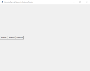 How to Pack Widgets in Python Tkinter
