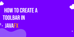 Read more about the article How to Create a Toolbar in JavaFX