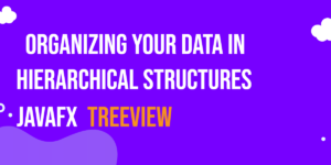 Read more about the article JavaFX TreeView: Organizing Your Data in Hierarchical Structures