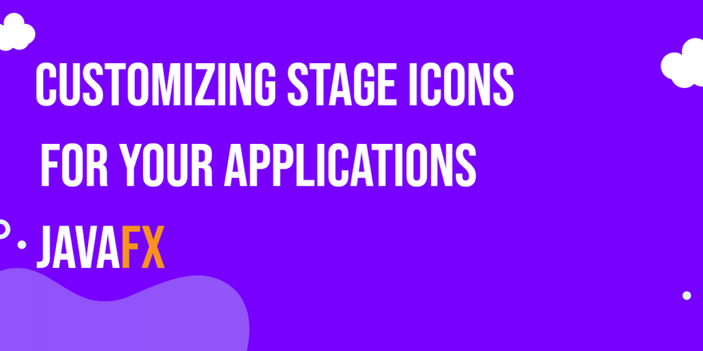 Customizing JavaFX Stage Icons for Your Applications