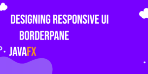 Read more about the article JavaFX FlowPane: Designing Responsive Interfaces