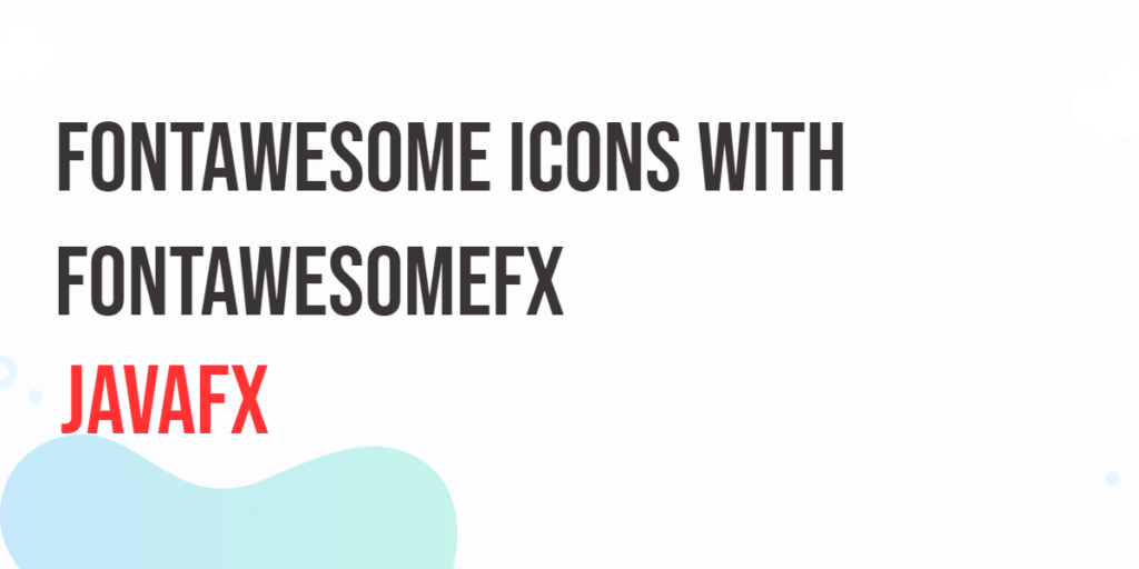 FontAwesome Icons in JavaFX with FontAwesomeFX