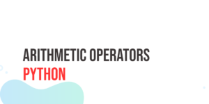 Read more about the article Python Arithmetic Operators