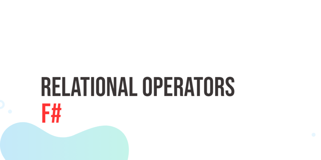 F# Relational Operators