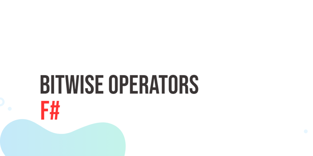 F# Bitwise Operators