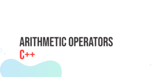 Read more about the article C++ Arithmetic Operators