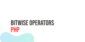 Read more about the article PHP Bitwise Operators