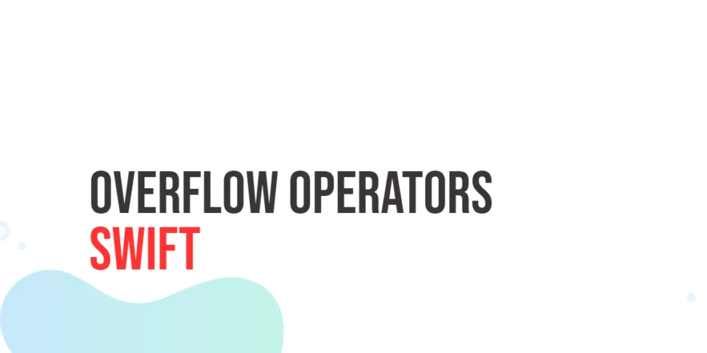 Swift Overflow Operators