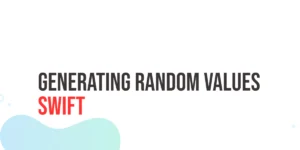 Read more about the article Swift Generating Random Values