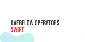 Read more about the article Swift Overflow Operators