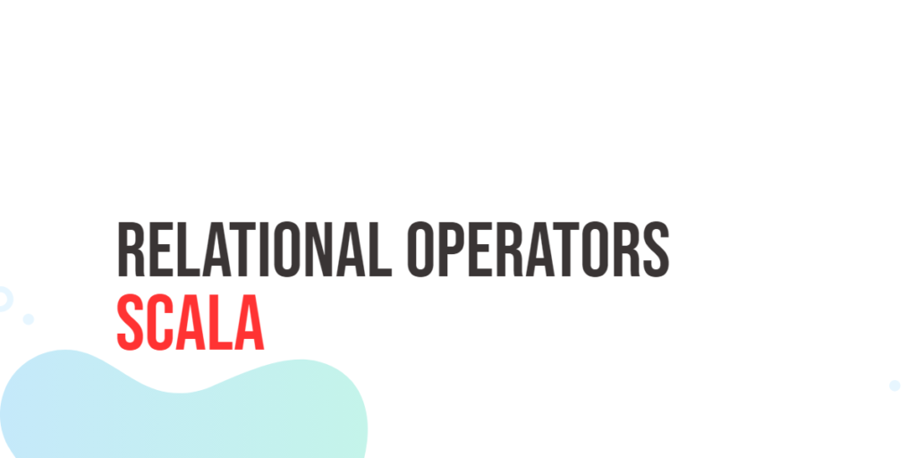 Scala Relational Operators