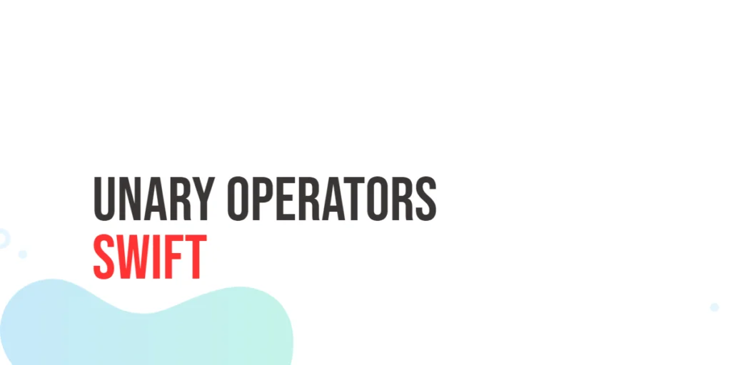Swift Unary Operators
