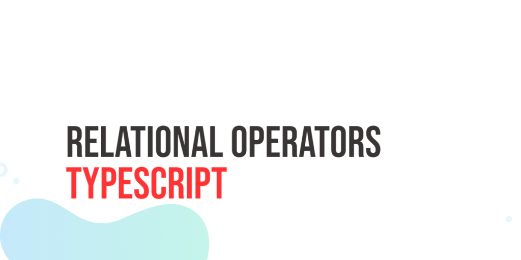 TypeScript Relational Operators