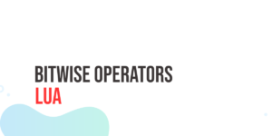 Read more about the article Lua Bitwise Operators