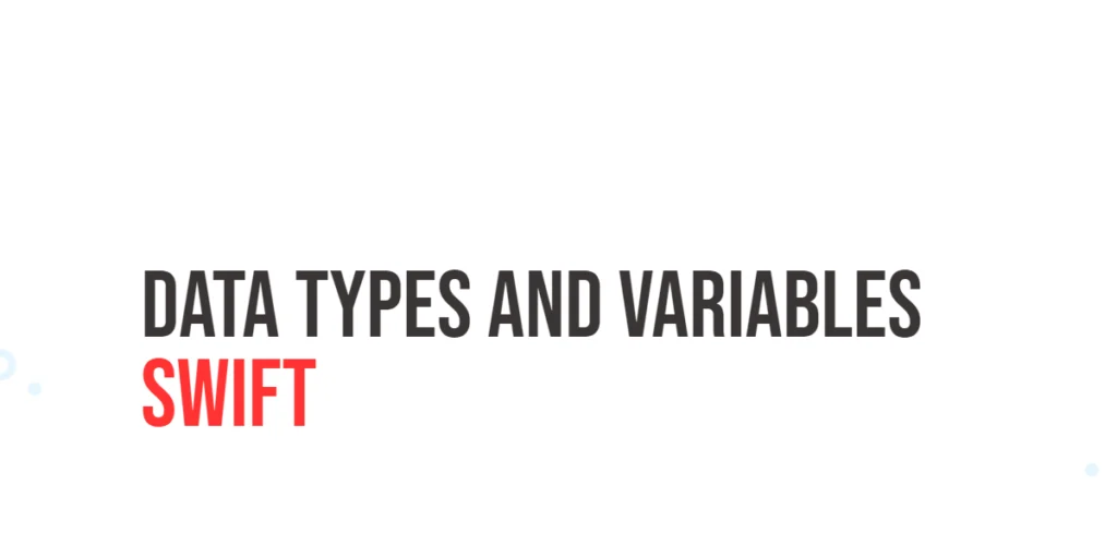 Swift Data Types and Variables