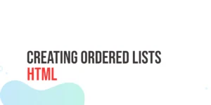 Read more about the article HTML Creating Ordered Lists