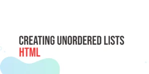 Read more about the article HTML Creating Unordered Lists