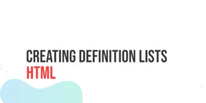 Read more about the article HTML Creating Definition Lists