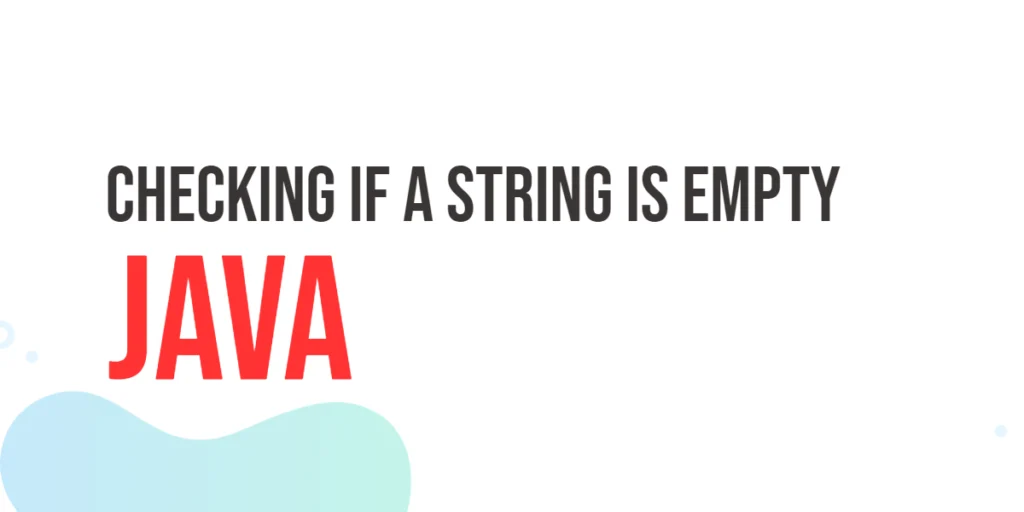 Checking if a String is Empty in Java