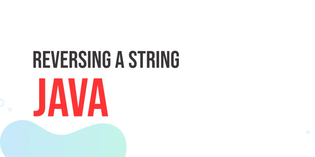Reversing a String in Java