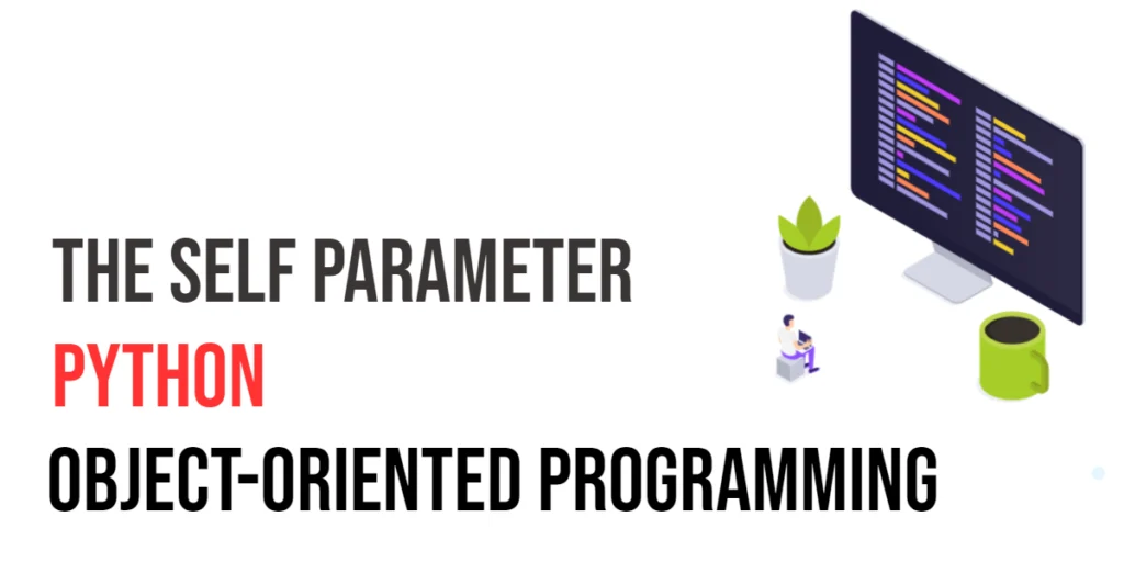 Python Object-Oriented Programming: The self Parameter