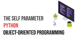 Read more about the article Python Object-Oriented Programming: The self Parameter