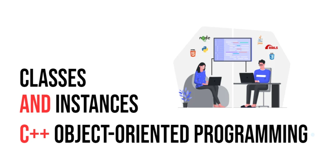 C++ Object-Oriented Programming: Classes and Instances