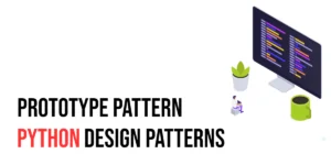 Read more about the article Python Design Patterns: Prototype Pattern