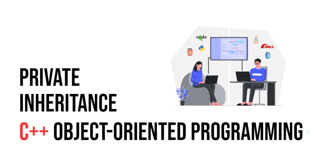 C++ Object-Oriented Programming: Private Inheritance