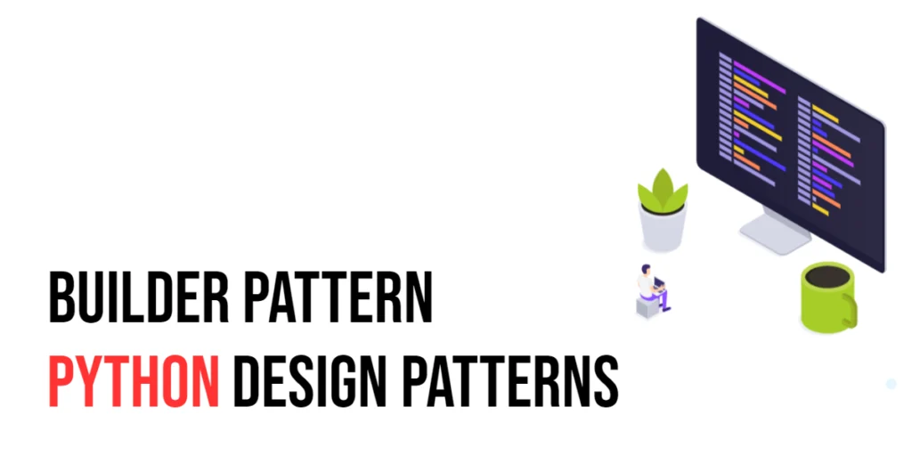 Python Design Patterns: Builder Pattern