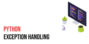 Read more about the article Python Exception Handling