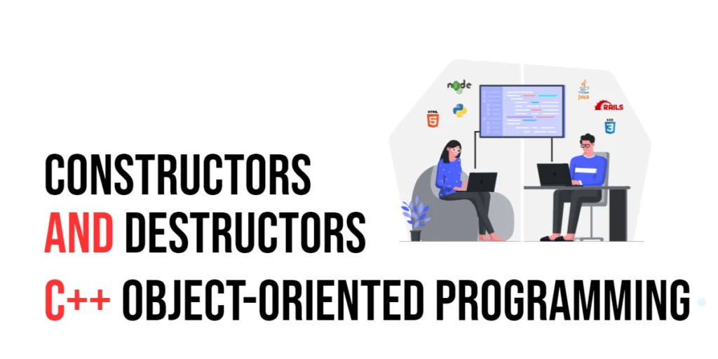 C++ Object-Oriented Programming: Constructors and Destructors