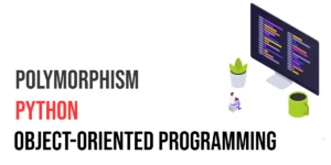 Read more about the article Python Object-Oriented Programming: Polymorphism