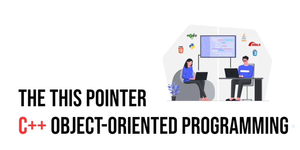 C++ Object-Oriented Programming: The this Pointer