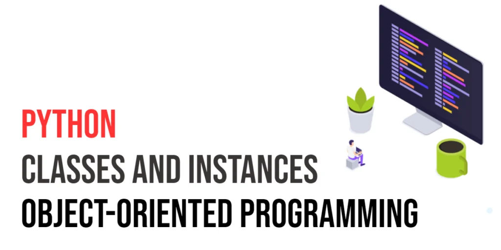Python Object-Oriented Programming: Classes and Instances
