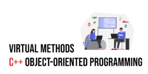 Read more about the article C++ Object-Oriented Programming: Virtual Methods