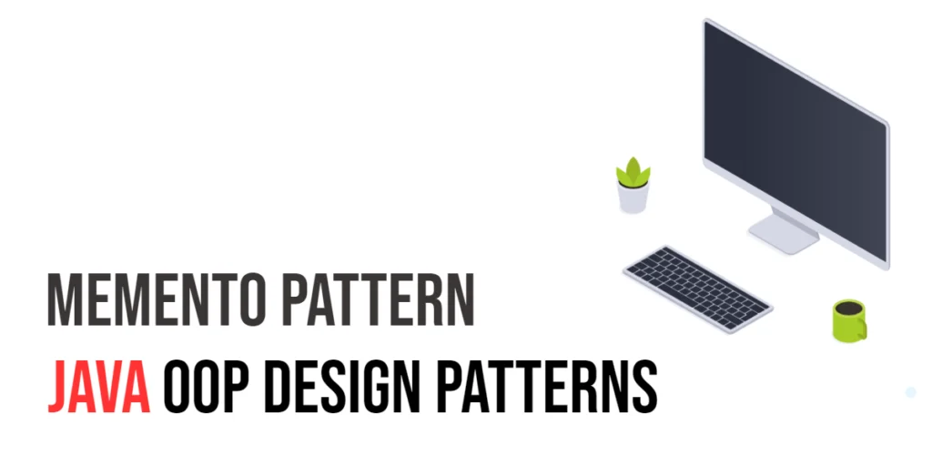 Java OOP Design Patterns: Memento Pattern
