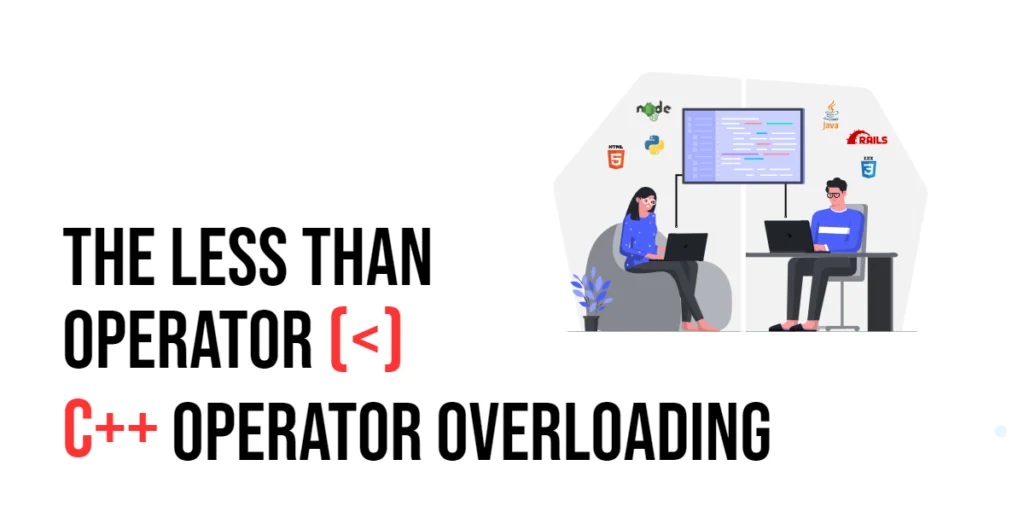 C++ Operator Overloading: The Less Than Operator (