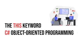 Read more about the article C# Object-Oriented Programming: The this Keyword