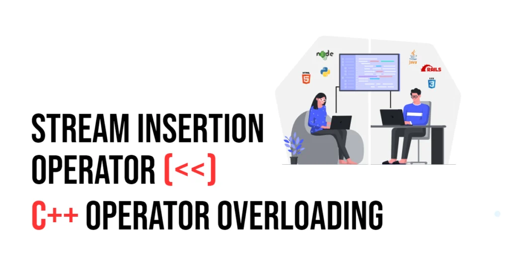 C++, Operator Overloading, Stream Insertion Operator