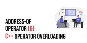 Read more about the article C++ Operator Overloading: The Address-of Operator (&)