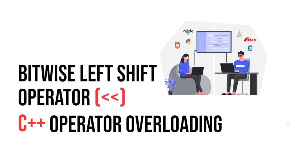 C++, Operator Overloading, Bitwise Left Shift Operator