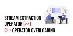 Read more about the article C++ Operator Overloading: The Stream Extraction Operator (>>)