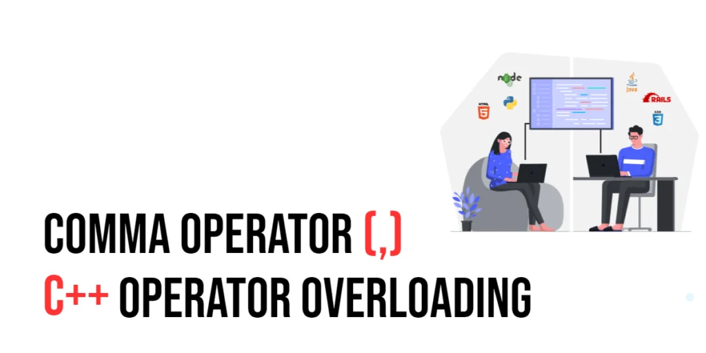 C++ Operator Overloading: The Comma Operator (,)