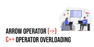 Read more about the article C++ Operator Overloading: The Arrow Operator (->)