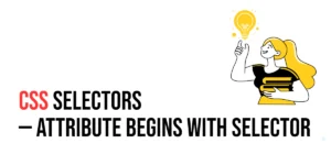 Read more about the article CSS Selectors: Attribute Begins With Selector