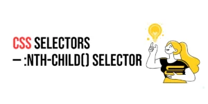 Read more about the article CSS Selectors: :nth-child() Selector