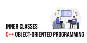 Read more about the article C++ Object Oriented Programming: Inner Classes