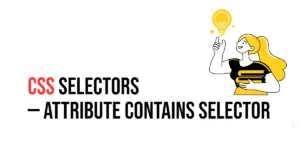 Read more about the article CSS Selectors: Attribute Contains Selector