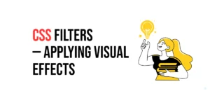 Read more about the article CSS: Filters – Applying Visual Effects